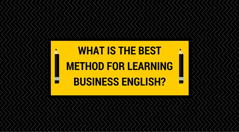 What Is The Best Method For Learning Business English Executive English Now